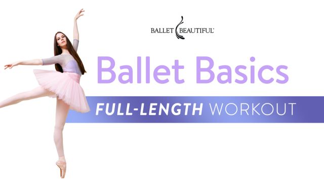 Ballet Basics Full-Length Workout