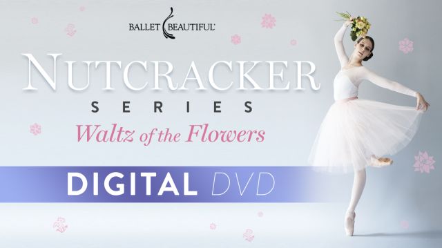 Nutcracker Series, Waltz of the Flowers: Digital DVD!
