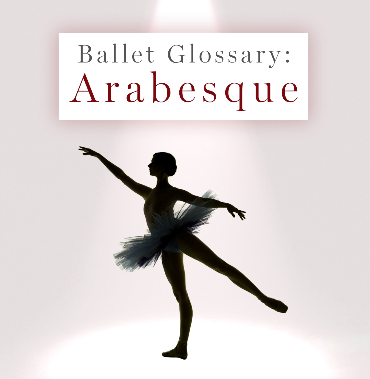 Ballet Glossary Arabesque Ballet Beautiful