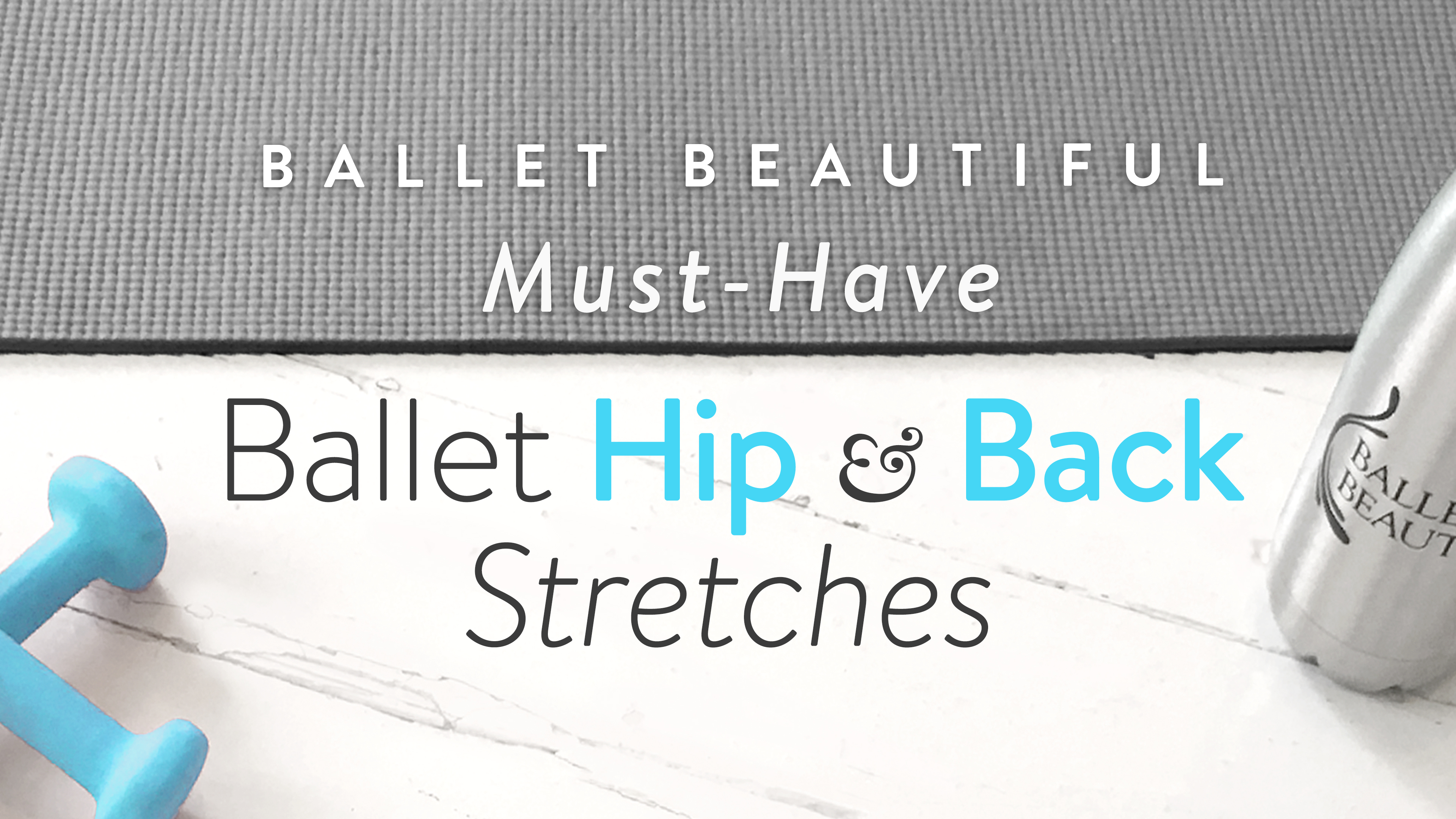 Must Have Ballet Hip & Back Stretches