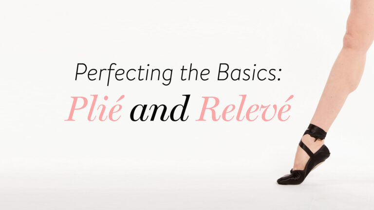 Perfecting the Basics: Plié and Relevé